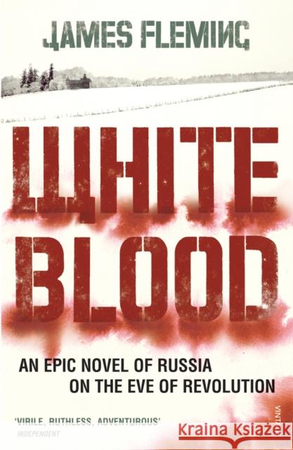 White Blood James Fleming 9780099497080 VINTAGE