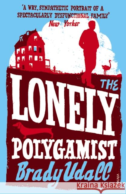 The Lonely Polygamist Brady Udall 9780099498032 Vintage, London