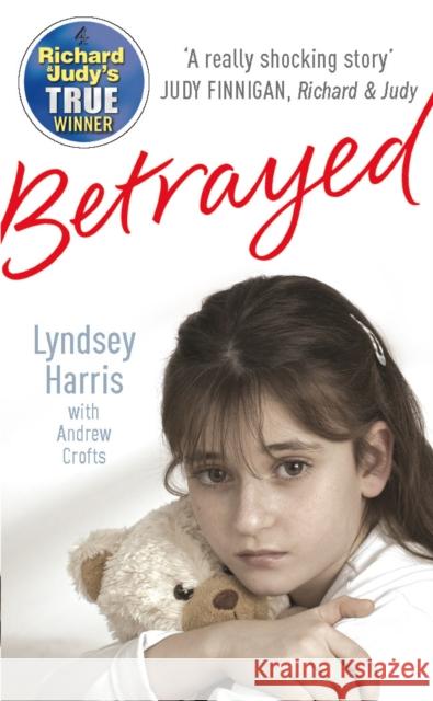 Betrayed Lyndsey Harris Andrew Crofts 9780099498483