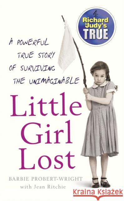 Little Girl Lost Barbie Probert-Wright Jean Ritchie 9780099498490 Arrow Books