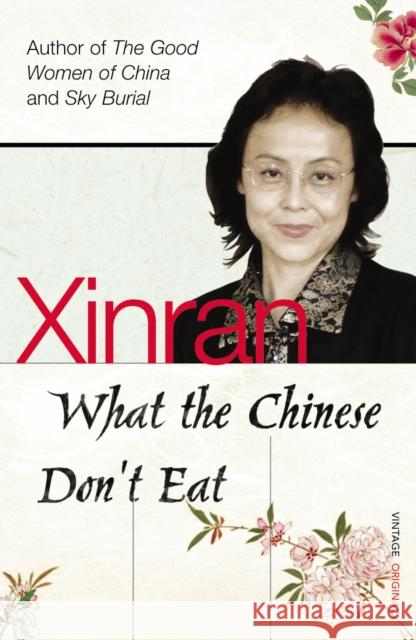 What the Chinese Don't Eat  Xinran 9780099501527