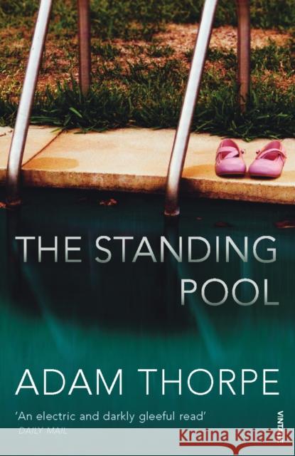 The Standing Pool Adam Thorpe 9780099503651