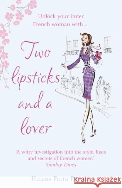 Two Lipsticks and a Lover Helena Frith Powell 9780099504252