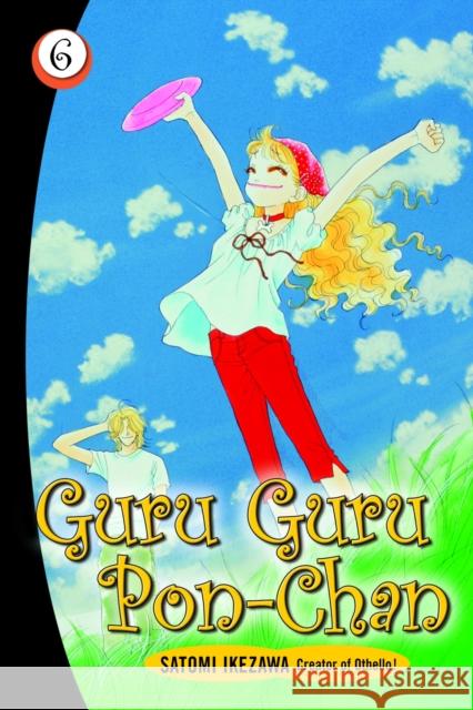 Guru Guru Pon-chan volume 6 Satomi Ikezawa 9780099504825 ARROW BOOKS LTD