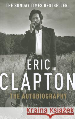 Eric Clapton: The Autobiography Eric Clapton 9780099505495 