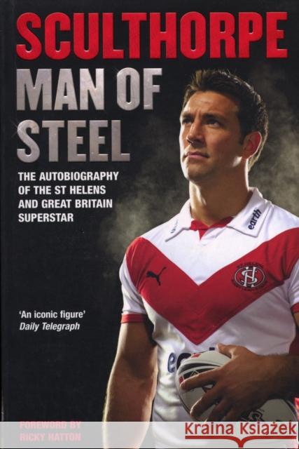 Sculthorpe : Man of Steel Paul Sculthorpe 9780099505563 0