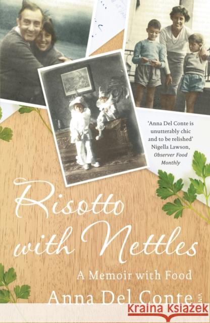 Risotto With Nettles: A Memoir with Food Anna Del Conte 9780099505990 Vintage Publishing