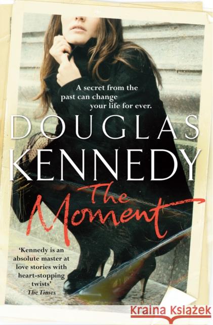 The Moment Douglas Kennedy 9780099509745