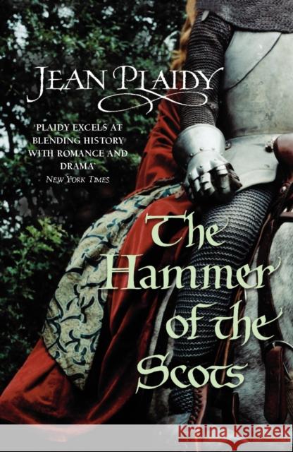 The Hammer of the Scots: (The Plantagenets: book VII): a stunning depiction of a key moment in British history by the Queen of English historical fiction Jean Plaidy 9780099510284