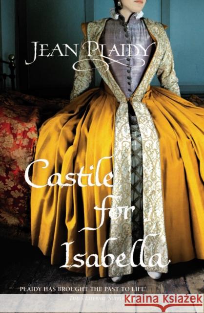 Castile for Isabella: (Isabella & Ferdinand Trilogy) Jean Plaidy 9780099510321