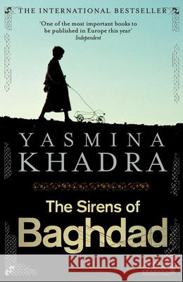 The Sirens of Baghdad Yasmina Khadra 9780099513230