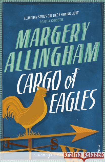 Cargo Of Eagles Margery Allingham 9780099513285 0