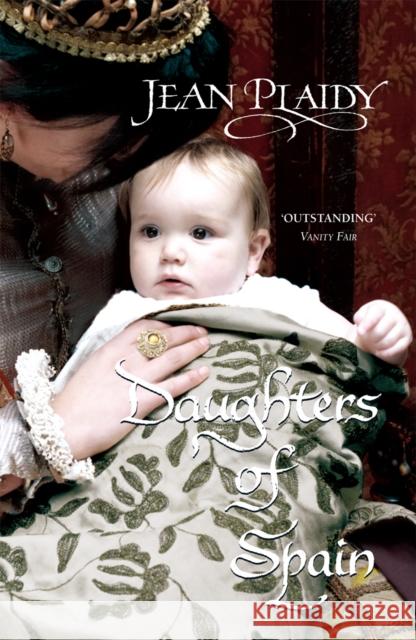 Daughters of Spain: (Isabella & Ferdinand Trilogy) Jean Plaidy 9780099513544 0