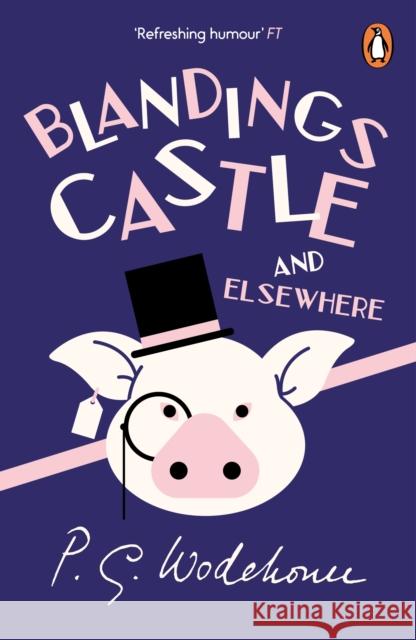 Blandings Castle and Elsewhere: (Blandings Castle) PG Wodehouse 9780099513834 Cornerstone