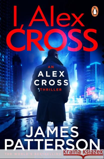 I, Alex Cross: (Alex Cross 16) James Patterson 9780099514596 Cornerstone