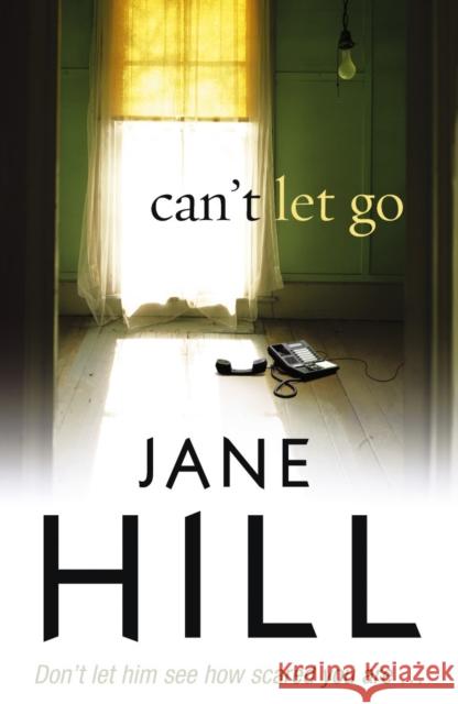 Can't Let Go. Ich weiß immer, wo du bist, englische Ausgabe Jane Hill 9780099514985