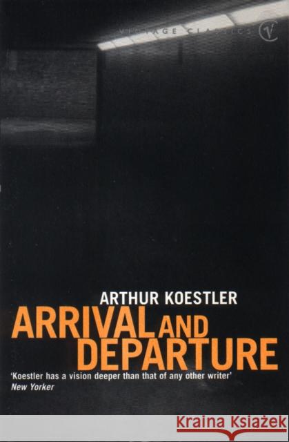 Arrival and Departure  Koestler, Arthur 9780099515418