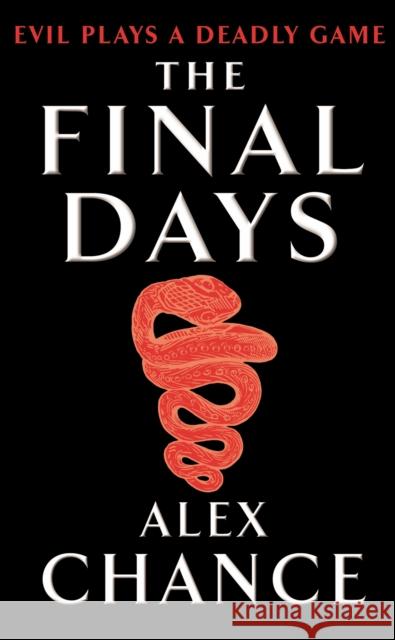 The Final Days Alex Chance 9780099515463