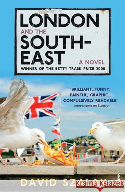 London and the South-East David Szalay 9780099515890