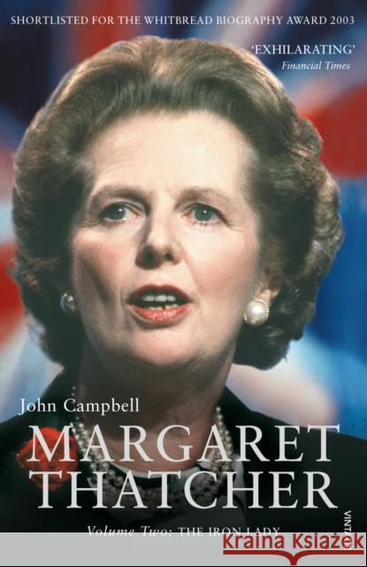 Margaret Thatcher Volume Two : The Iron Lady John Campbell 9780099516774