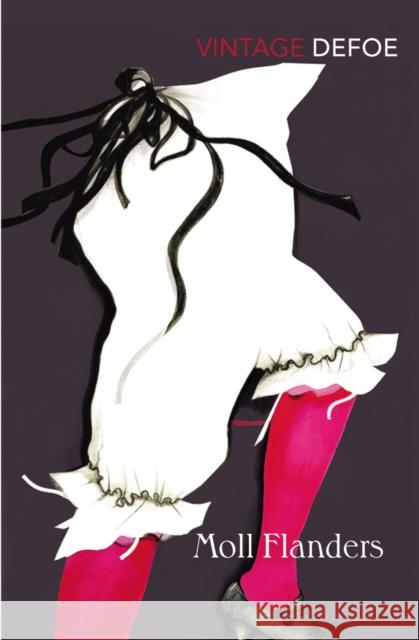 Moll Flanders Daniel Defoe 9780099518877 Vintage Publishing