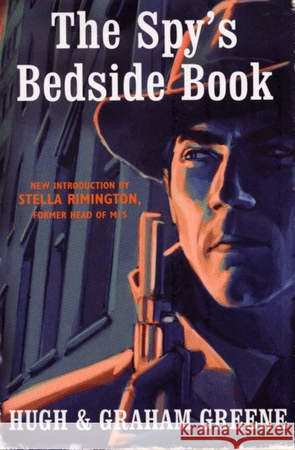 The Spy's Bedside Book Graham Greene Sir Hugh Greene 9780099519607