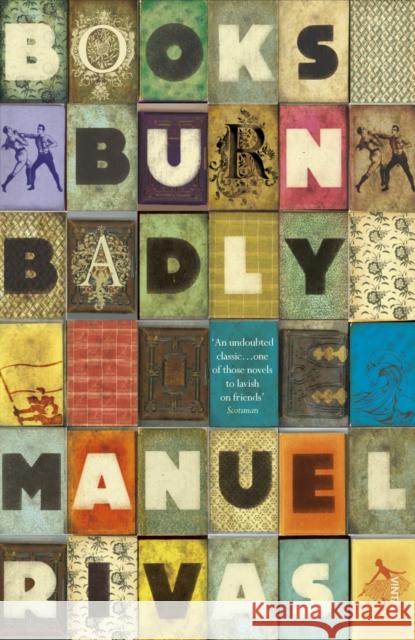 Books Burn Badly Manuel Rivas 9780099520337