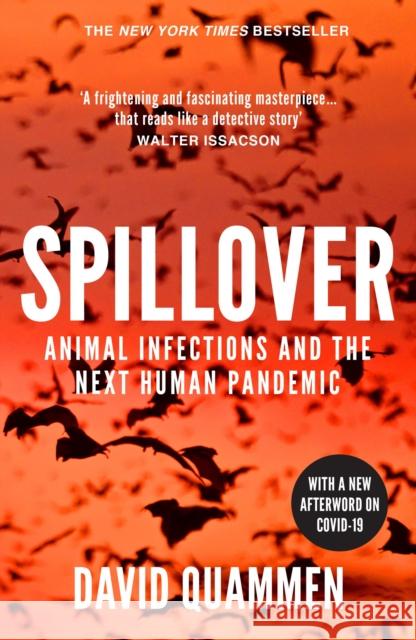 Spillover: the powerful, prescient book that predicted the Covid-19 coronavirus pandemic. David Quammen 9780099522850 Vintage Publishing