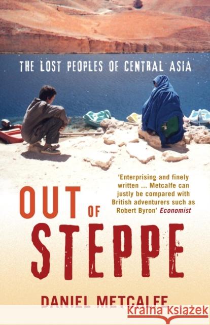 Out of Steppe Daniel Metcalfe 9780099524991