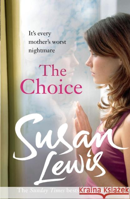 The Choice: The captivating suspense novel from the Sunday Times bestselling author Susan Lewis 9780099525691 0