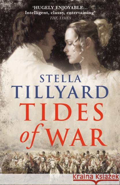 Tides of War Stella Tillyard 9780099526421