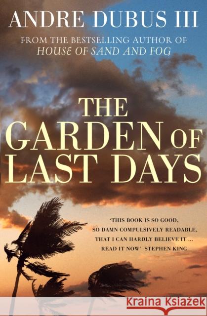 The Garden of Last Days Andre Dubus 9780099527336 ARROW BOOKS LTD