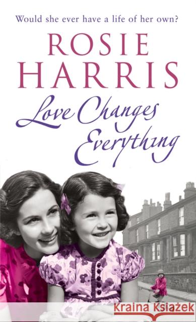 Love Changes Everything Rosie Harris 9780099527367