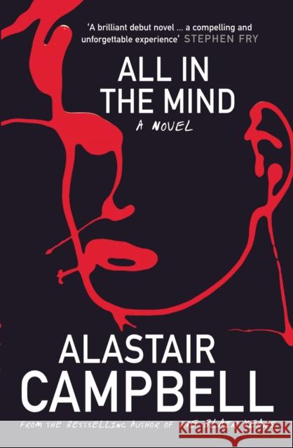 All in the Mind Alastair Campbell 9780099528029 ARROW BOOKS LTD