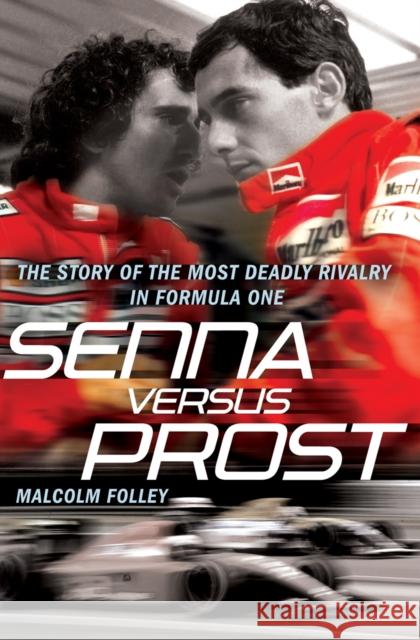 Senna Versus Prost Malcolm Folley 9780099528098 Cornerstone