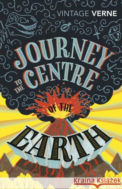 Journey to the Centre of the Earth Jules Verne 9780099528494 Vintage Publishing