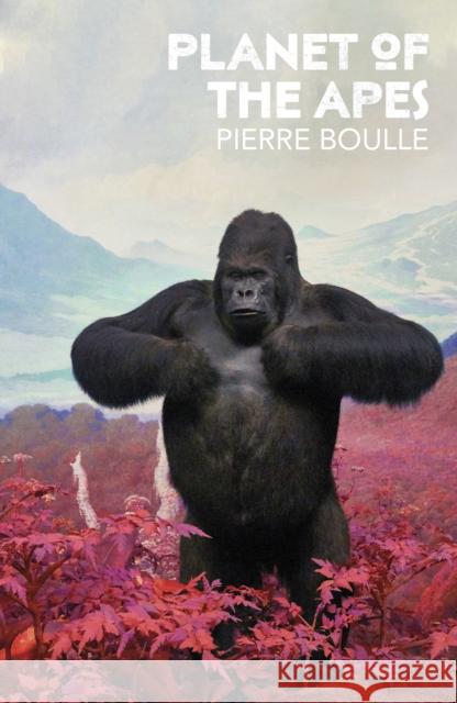 Planet of the Apes Pierre Boulle 9780099529040