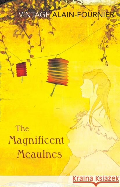 The Magnificent Meaulnes Alain-Fournier, Henri 9780099529729