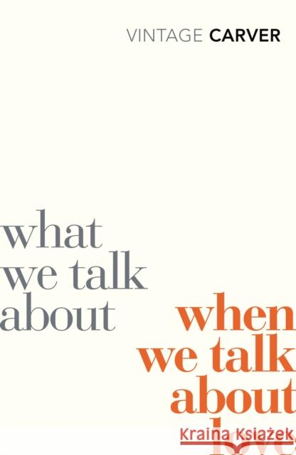 What We Talk About When We Talk About Love Carver Raymond 9780099530329