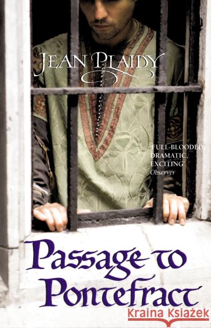 Passage to Pontefract : (Plantagenet Saga) Jean Plaidy 9780099533078