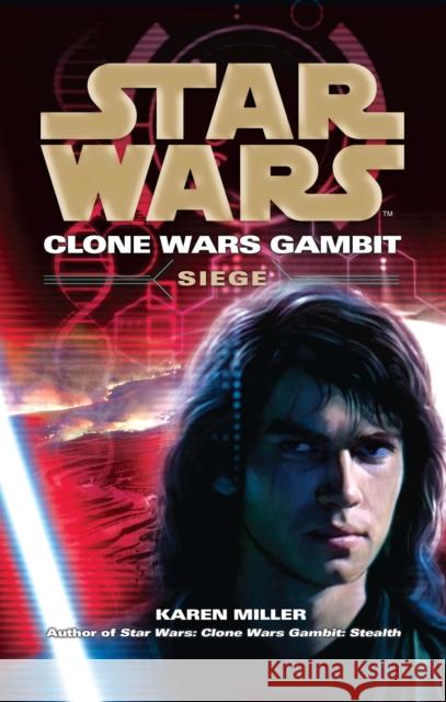 Star Wars: Clone Wars Gambit - Siege Karen Miller 9780099533238