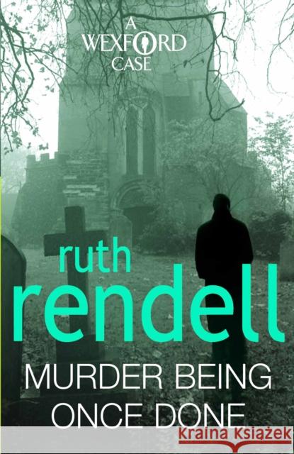 Murder Being Once Done : (A Wexford Case) Ruth Rendell 9780099534860 ARROW BOOKS