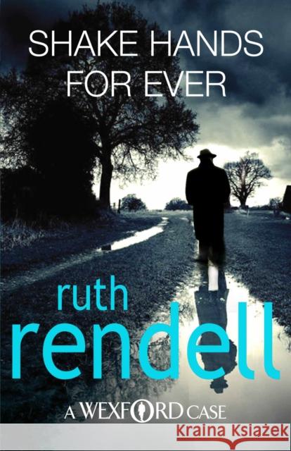 Shake Hands For Ever : (A Wexford Case) Ruth Rendell 9780099534884 ARROW BOOKS