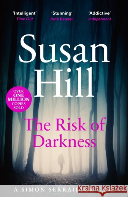 The Risk of Darkness: Discover book 3 in the bestselling Simon Serrailler series Susan Hill 9780099535027 Vintage Publishing