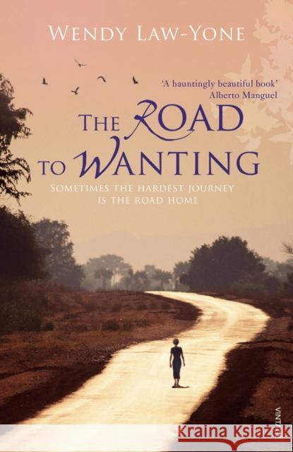 The Road to Wanting Law-Yone, Wendy 9780099535980