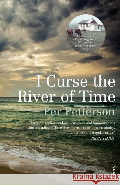 I Curse the River of Time Per Petterson 9780099536024