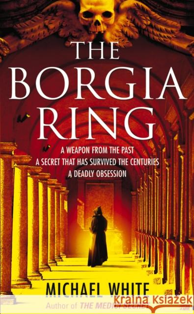 The Borgia Ring Michael White 9780099536291 0