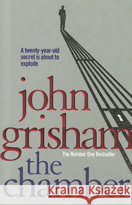 The Chamber: A gripping crime thriller from the Sunday Times bestselling author of mystery and suspense John Grisham 9780099537076 Cornerstone