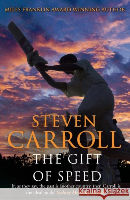 The Gift of Speed Steven Carroll 9780099537281