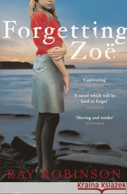 Forgetting Zoe  Robinson, Ray 9780099537632 